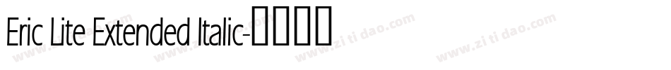 Eric Lite Extended Italic字体转换
